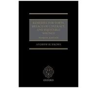 Remedies for Torts Breach of Contract and Equitable Wrongs - Burrows QC FBA Andrew Barrister and Honorary Bencher of Middle Temple Professor of the Law of Burrows QC FBA Andrew Barrister and Honorary 