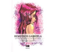 Remedios Gabriela: Entre el amor y las mentiras