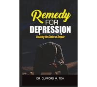Remedy For Depression: Breaking The Chains Of Despair
