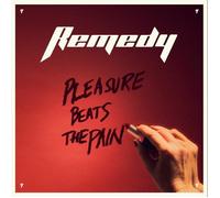 Remedy – Pleasure Beats The Pain – Import