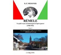 Rémele Tome 2 - Un Petit Voyou Strasbourgeois D'après-Guerre (1948-1953)