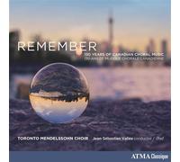 Remember : 130 Years Of Canadian Choral Music CD