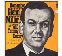 Remember Glenn Miller And Tommy Dorsey
