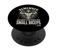 Remember God Doesn't Love People with Small Biceps PopSockets PopGrip Adhésif