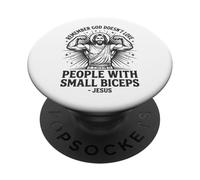 Remember God Doesn't Love People with Small Biceps PopSockets PopGrip Adhésif