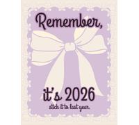 Remember, It's 2026 Stick It To Last Year: Full Size Weekly Planner