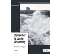 Remember le comte de Carmoy - Dominique Grégoire - Nombre 7 - relié - Roman