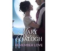 Remember Love - Mary Balogh - Little Brown Book Group - Livre en Anglais - Paperback Mary BaloghMary Balogh (Auteur)
