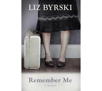 Remember Me: A Memoir by Byrski, Liz [Paperback] NEUF