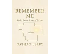 Remember Me: Stories from a Season of Service