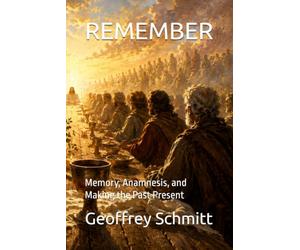 REMEMBER: Memory, Anamnesis, and Making the Past Present