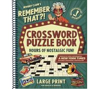 Remember That?! Crossword Puzzle Book For Adults & Seniors: Keep Your Mind Tack-Sharp and Relive Nostalgic Memories from the 1950s-1990s (Gifts for Women & Men)