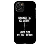 Remember That You are Dust and to Dust You Shall Return Coque pour iPhone 11 Pro