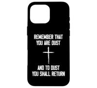 Remember That You are Dust and to Dust You Shall Return Coque pour iPhone 16 Pro Max
