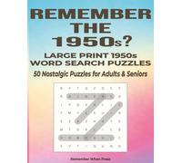 Remember the 1950s?: Large Print 1950s Word Search Puzzles - 50 Nostalgic Word Search Puzzles for Adults & Seniors