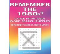 Remember the 1980s?: Large Print 1980s Word Search Puzzles - 50 Nostalgic Word Search Puzzles for Adults & Seniors