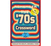 Remember the "70s Crossword Puzzles for Adults, Seniors & Teens: Crossword Puzzles with Easy to Read Print about the 1970s People, Items, Music and ... Gift for Vacations, Holidays and Relaxation