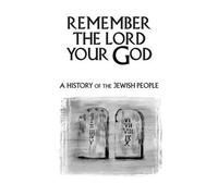 Remember the Lord Your God: A History of the Jewish People
