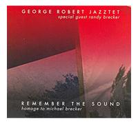 George Robert Remember the Sound: Homage To Michael Brecker (CD)