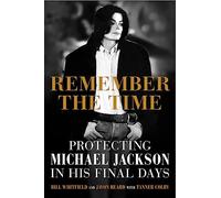 Remember the Time : Protecting Michael Jackson in His Final Days – Hachette Pratique