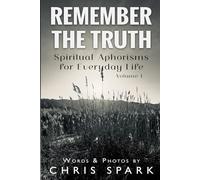 Remember the Truth: Spiritual Aphorisms for Everyday Life - Volume 1
