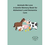 Remember This: Animals We Love: A Gentle Memory Book for Alzheimer’s and Dementia Care