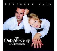 Remember This - Out of the Grey Collection 1991-98 by Out of the Grey