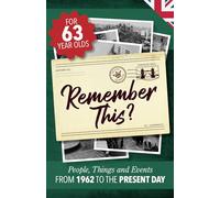 Remember This?: People, Things and Events from 1962 to the Present Day (UK Edition)