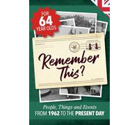 Remember This?: People, Things and Events from 1962 to the Present Day (UK Edition)