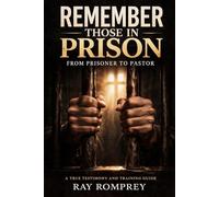 Remember those in prison: Prison ministry training guide