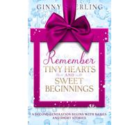 Remember Tiny Hearts and Sweet Beginnings: A Second Generation Begins with Babies and Short Stories