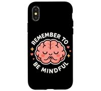 « Remember to Be Mindful » - Thème Mignon et sain du Cerveau Coque pour iPhone X/XS