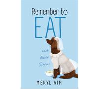 Remember to Eat and Other Stories - Meryl Ain - SparkPress - ebook (ePub) - Livre