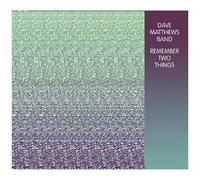 Dave Matthews Band – Remember Two Things – CD – Remasterisé / Titres bonus – RCA