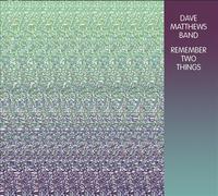 Remember Two Things by Dave Matthews Band [Audio CD] NEUF