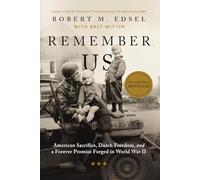 Remember Us: American Sacrifice, Dutch Freedom, and A Forever Promise Forged in World War II