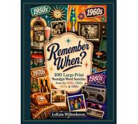 Remember When?: 100 Large-Print Nostalgia Word Searches from the 1950s, 1960s, 1970s & 1980s