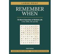 Remember When: 75 Large Print Word Searches of British Life in the 1940s, 50s and 60s, with a Conversation Question on Every Page - A Reminiscence Puzzle Book