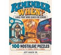 Remember When? A Large-Print Nostalgia Word Search for Seniors: 100 Puzzles Celebrating the 1960s, 1970s & 1980s