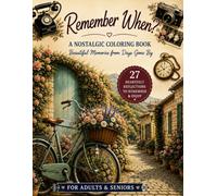 Remember When? A Nostalgic Coloring Book: Beautiful Memories from Days Gone By