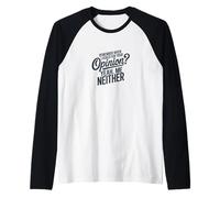 Remember When I Asked for Your Opinion Humour Manche Raglan