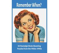 Remember When? Large Print Crosswords: 55 Nostalgic Brain-Boosting Puzzles from the 1950s-1990s
