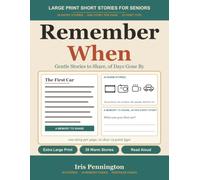 Remember When: Large Print Short Stories for Seniors: Gentle Stories to Share, of Days Gone By