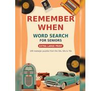 Remember When Word Search for Seniors: Extra Large Print Puzzle Book with 100 Nostalgic Themes from the 1950s, 1960s and 1970s for Relaxing Memory Lane Fun