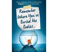 Remember Where You’ve Buried the Bodies - Julie Lancaster - One More Chapter - ebook (ePub) - Livre