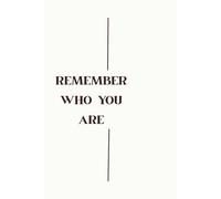 Remember Who You Are: You Are Your Thouhts