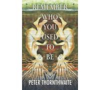 Remember Who You Used To Be