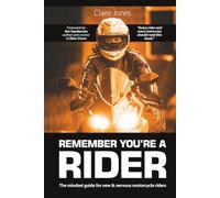 Remember You're a Rider: The Mindset Guide for New and Nervous Motorcycle Riders