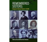 Remembered Sisters: Essays to Honour Karen E. Smith