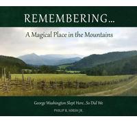 Remembering...A Magical Place In The Mountains: George Washington Slept Here...So Did We